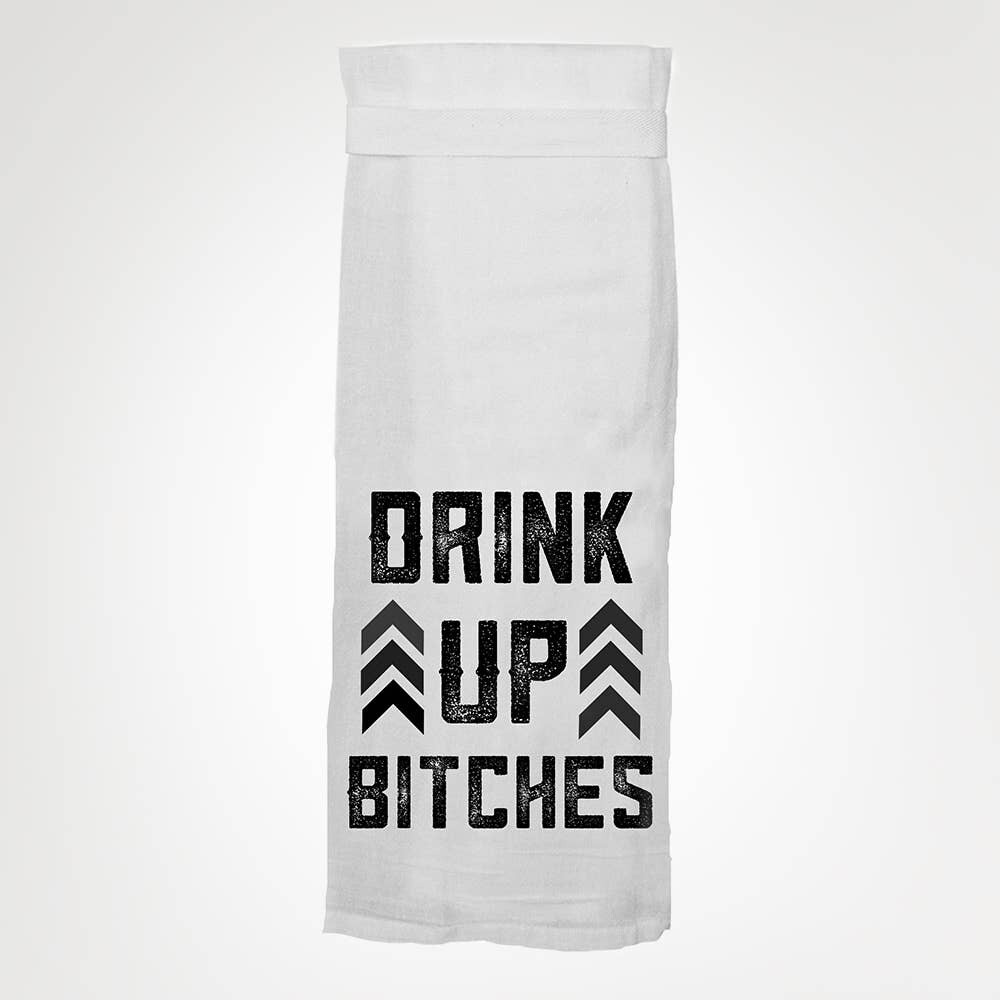 Drink up bitches towel