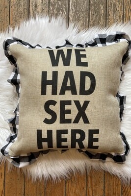 We had sex here pillow