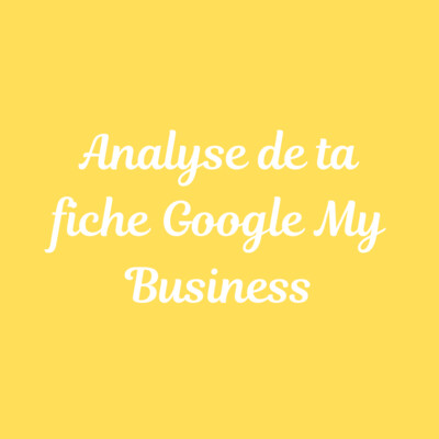 Analyse de ton compte Google My Business