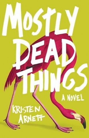 Mostly Dead Things *April 2022 Book Club Pick*