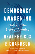 *PREORDER* Democracy Awakening: Notes on the State of America
