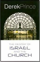 The Destiny of Israel & the Church | Derek Prince