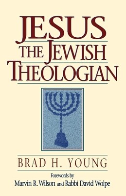 Jesus The Jewish Theologian