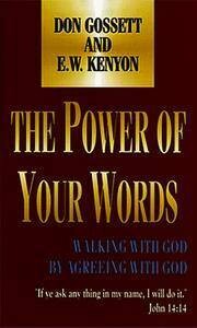 Don Gossett and E.W.Kenyon - The Power of your Words