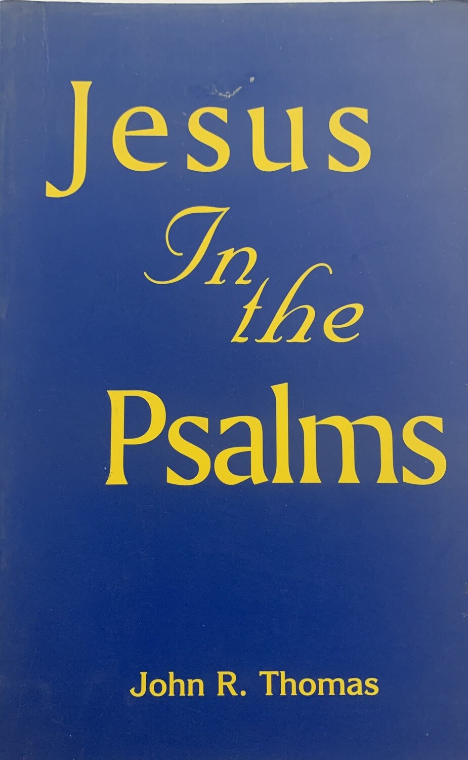 John R Thomas - Jesus In the Psalms