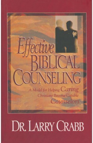 Dr.Larry Crabb - Effective Biblical Counselling