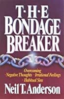 Neil T Anderson - The Bondage Breaker