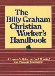 Billy Graham - The Billy Graham Christian workers Handbook