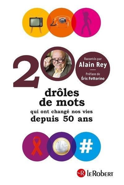 200 DROLES DE MOTS QUI ONT CHANGE NOS VIES DEPUIS 50 ANS