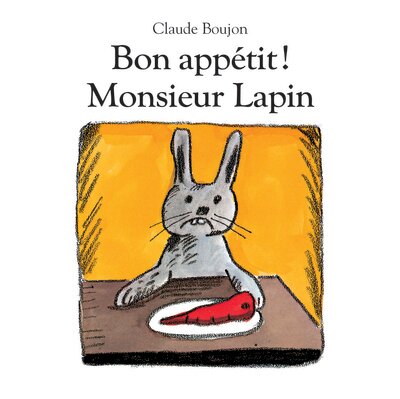 Bon appetit monsieur lapin - board book