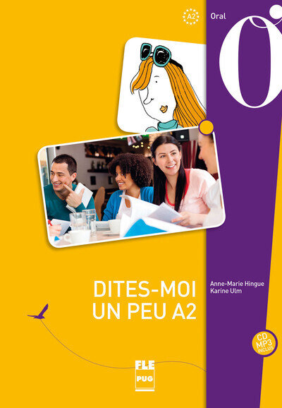 Dites-moi un peu: orale FLE: level A2  Student Book