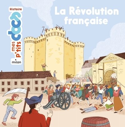 La Revolution Francaise : Mes Ptits Docs  MILAN