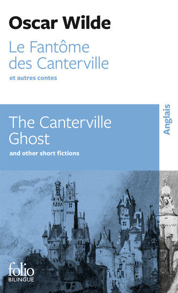 FANTOME DES CANTERVILLE ET AUTRES CONTES/ LE THE CANTERVILLE GHOST AND OTHER SHORT STORIES