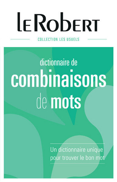 DICTIONNAIRE DE COMBINAISONS DE MOTS -  FLEXI BINDING  (For new edition see : 9782321015345)