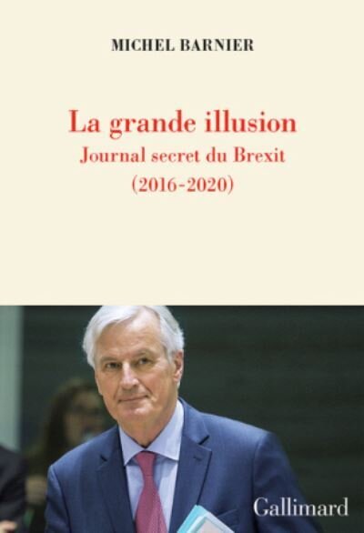 La Grande Illusion - Journal Secret du BREXIT (2016 - 2020)