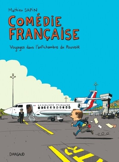 Comedie francaise - voyages dans l'antichambre du pouvoir