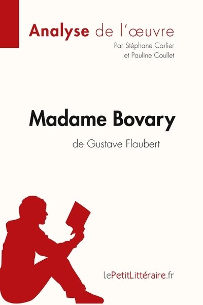 MADAME BOVARY DE GUSTAVE FLAUBERT (ANALYSE DE L'OEUVRE) - COMPRENDRE LA LITTERATURE AVEC LEPETITLITT