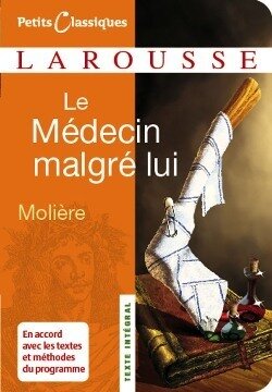 Le Medecin malgre lui - Petits Classiques Larousse