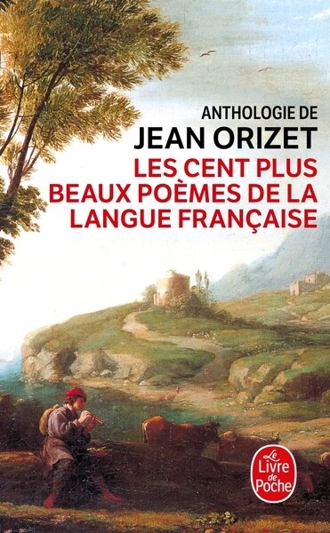 Les cent plus beaux poemes de la langue francaise - Livre de Poche