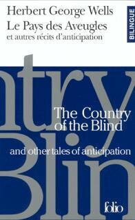 LE PAYS DES AVEUGLES ET AUTRES RECITS D'ANTICIPATION / The country of the blind and other tales of anticipation