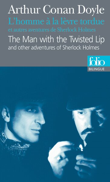 L'HOMME A LA LEVRE TORDUE ET AUTRES AVENTURES DE SHERLOCK HOLMES/ THE MAN WITH THE TWISTED LIP AND OTHER STORIES