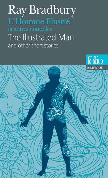 L'HOMME ILLUSTRE ET AUTRES NOUVELLES/THE ILLUSTRATED MAN AND OTHER SHORT STORIES