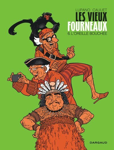 Les vieux fourneaux t.6 - l'oreille bouchee