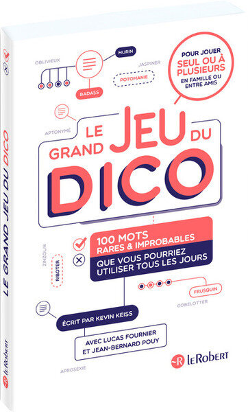 LE GRAND JEU DU DICO - 100 MOTS RARES ET IMPROBABLES QUE VOUS UTILISEZ TOUS LES JOURS