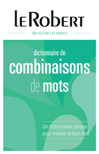 DICTIONNAIRE DE COMBINAISONS DE MOTS -  FLEXI BINDING  (For new edition see : 9782321015345)