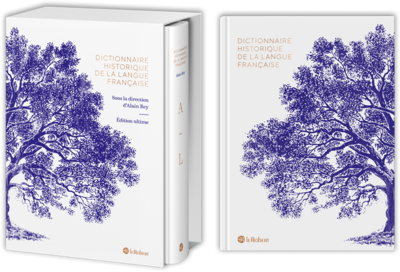 Dictionnaire Historique de la Langue Francaise: Sixth and Final edition (2022): Two Volumes in slip case