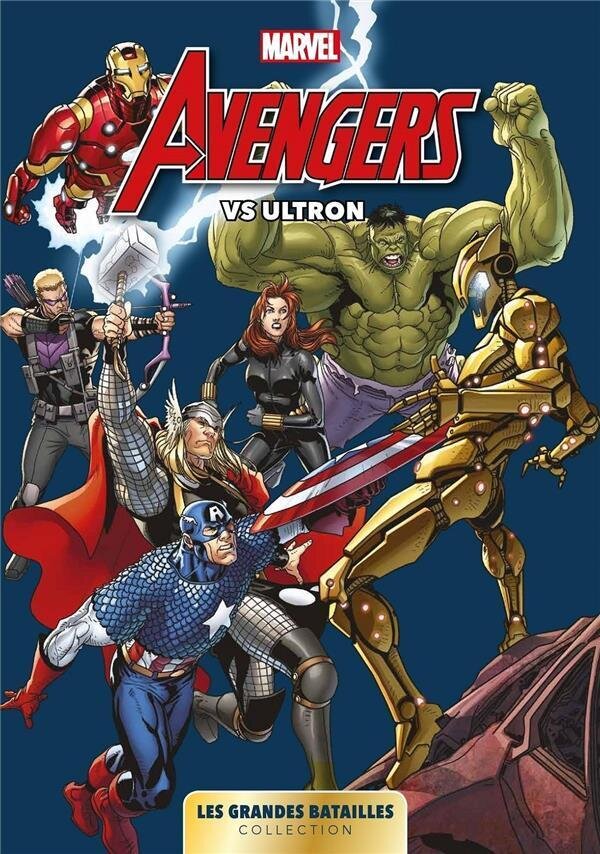 Marvel: les grandes batailles 01 - Avengers v Ultron