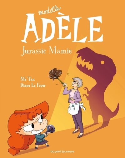Mortelle adele t.16 ; jurassic mamie