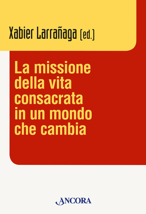 Missione della vita consacrata in un mondo che cambia (La)