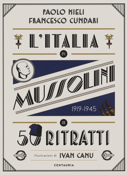 Italia di Mussolini in 50 ritratti. Ediz. a colori (L')