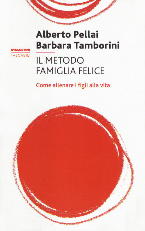 Metodo famiglia felice. Come allenare i figli alla vita (Il)