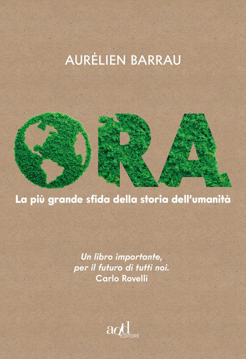 Ora. La piU grande sfida della storia dell'umanitA