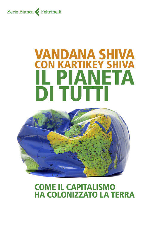 Pianeta di tutti. Come il capitalismo ha colonizzato la Terra (Il)