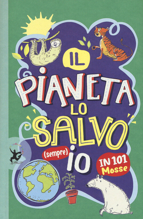 pianeta lo salvo (sempre) io! In 101 mosse (Il)