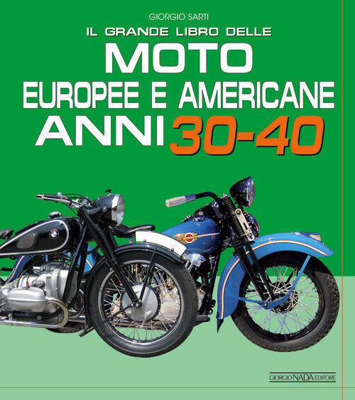 Grande libro delle moto europee e americane anni 30-40 (Il)