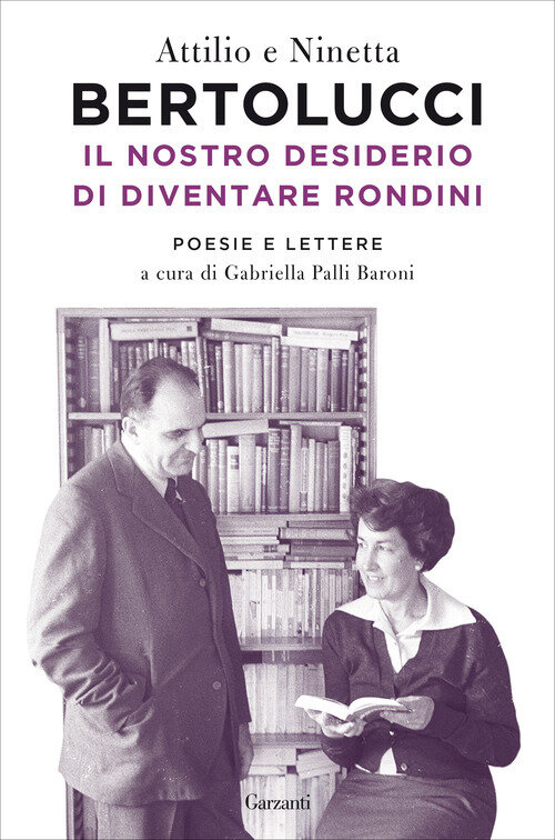 Nostro desiderio di diventare rondini. Poesie e lettere (Il)