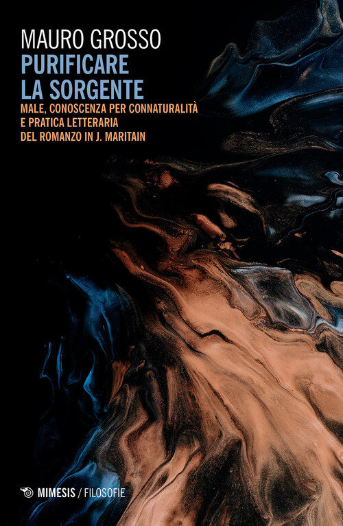 Purificare la sorgente. Male, conoscenza per connaturalitA e pratica letteraria del romanzo in J. Maritain