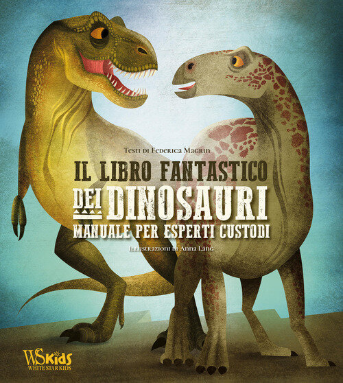 Libro fantastico dei dinosauri. Manuale per esperti custodi (Il)