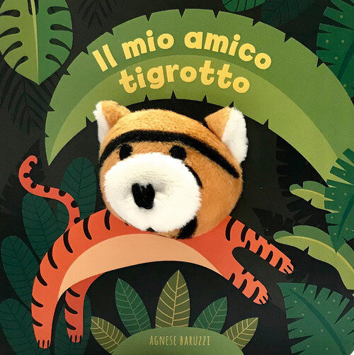 Mio amico tigrotto. Ediz. a colori (Il)