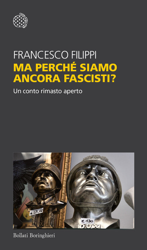 Ma perchE siamo ancora fascisti? Un conto rimasto aperto