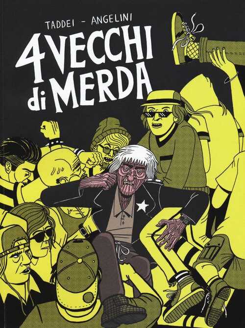 4 VECCHI DI MERDA. UNA STORIA D'ORRORE