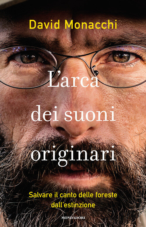 arca dei suoni originari. Salvare il canto delle foreste dall'estinzione (L')