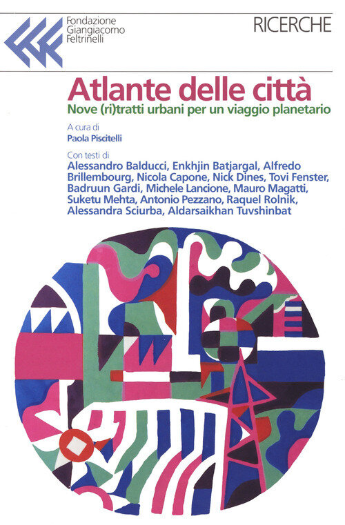 Atlante delle cittA. Dieci ritratti urbani per un viaggio planetario