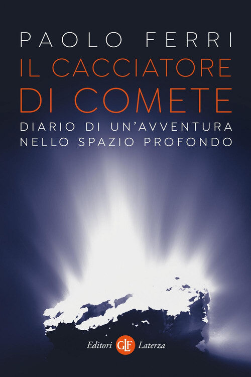 Cacciatore di comete. Diario di un'avventura nello spazio profondo (Il)