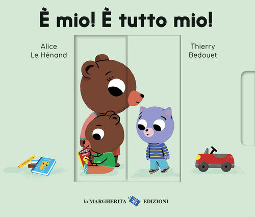 e mio! e tutto mio! Ediz. a colori