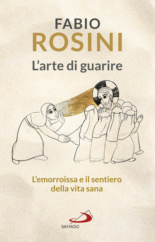 Arte di guarire. L'emorroissa e il sentiero della vita sana (L')
